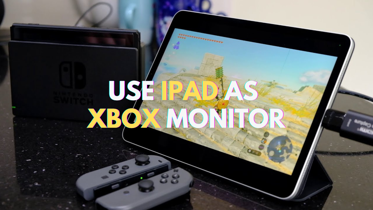 The Ultimate Guide to Use Your iPad as an Xbox Monitor Arzopa