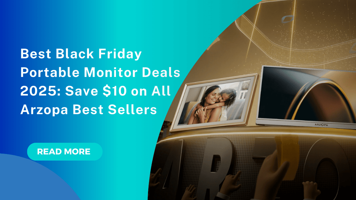 Best Black Friday Portable Monitor Deals 2025: Save $10 on All Arzopa Best Sellers - Arzopa