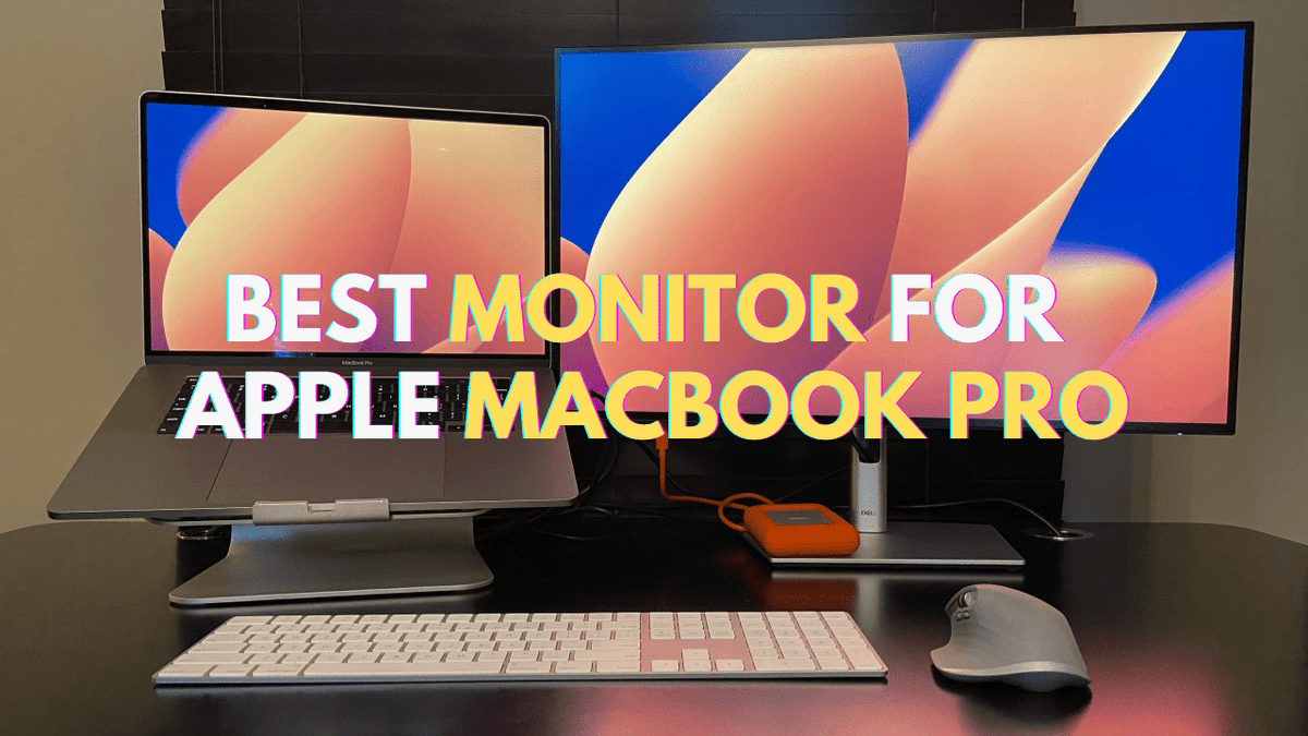 Best Monitors for MacBook Pro: What the Experts Say in 2025 - Arzopa