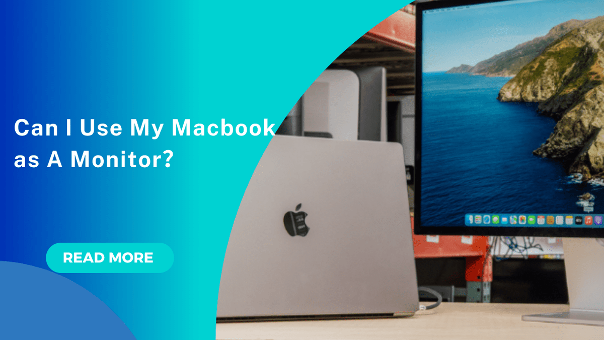 Can I Use My Macbook as A Monitor? - Arzopa