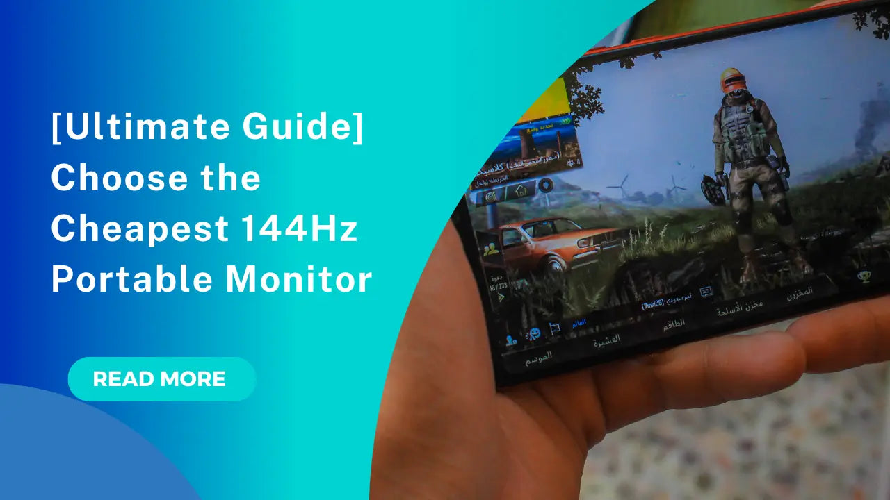 [Ultimate Guide] Choose the Cheapest 144Hz Portable Monitor – Arzopa