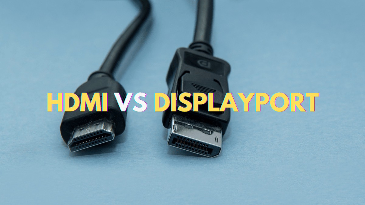 HDMI vs DisplayPort: The Ultimate Guide for 2025 - Arzopa