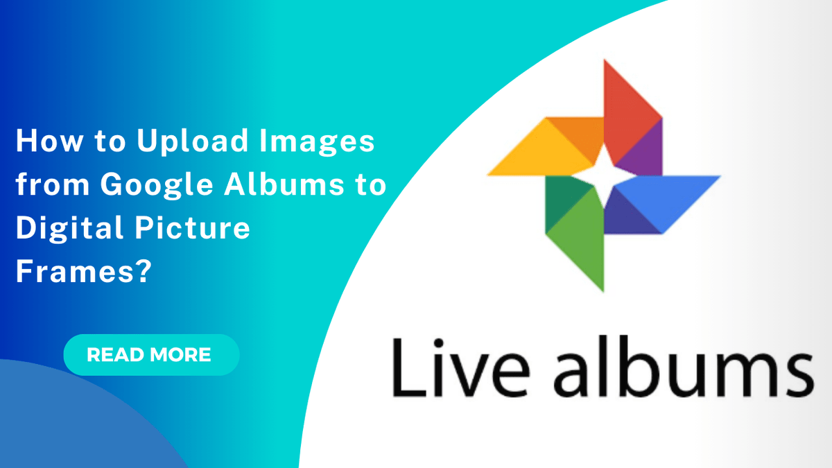 How can Images from Google Albums be Uploaded to Digital Picture Frames? - Arzopa