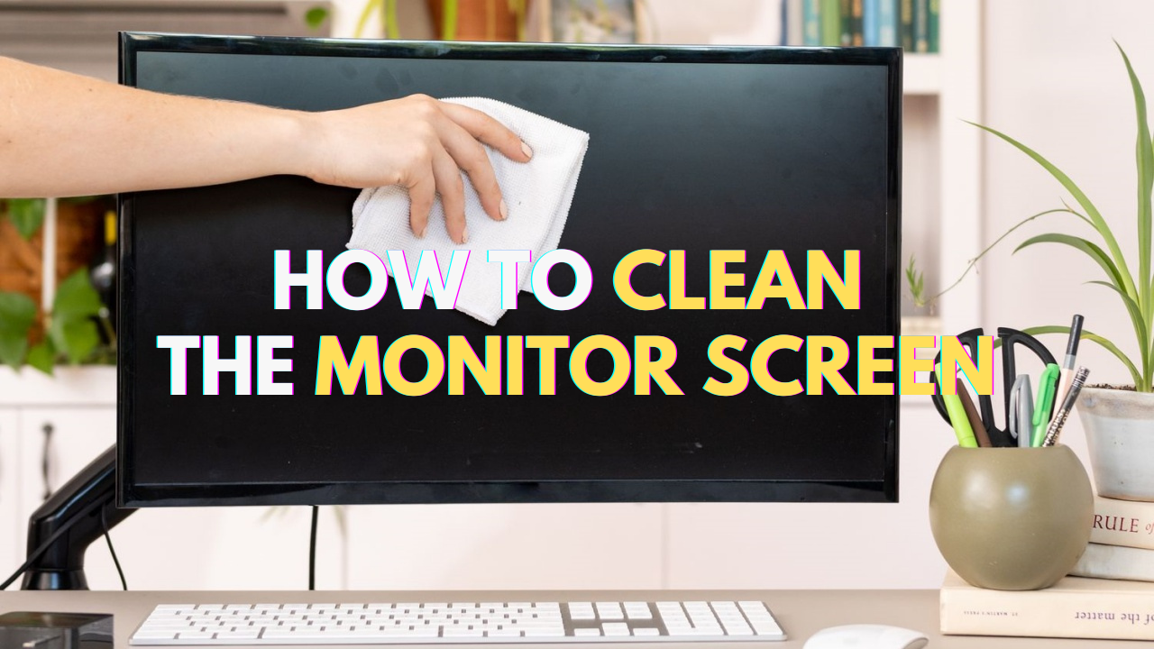 How to Clean Your Monitor Screen Safely and Effectively – Arzopa