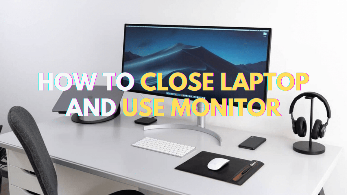 How to Close Laptop and Use Monitor: Step-by-Step Guide - Arzopa