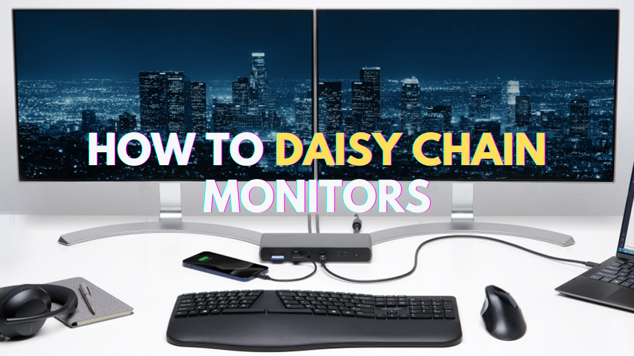 How to Daisy Chain Monitors: The Ultimate Guide for a Clutter-Free Workspace
