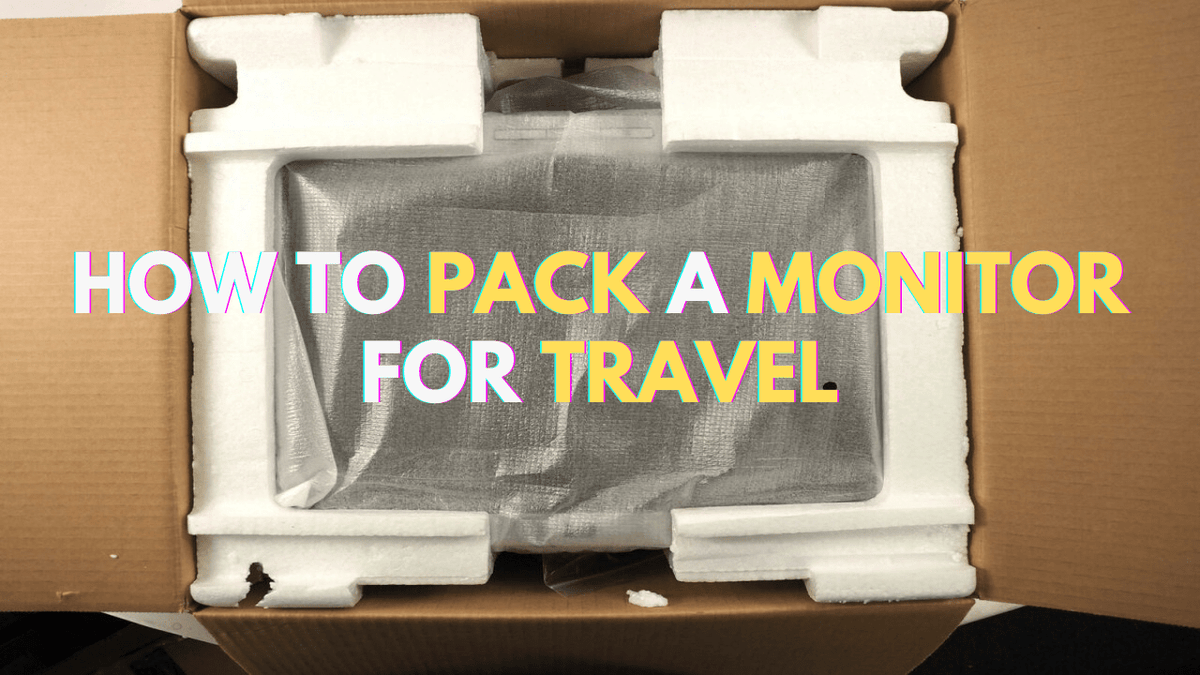 How to Pack a Monitor for Safe Travel: Protect Your Monitor On-the-Go - Arzopa