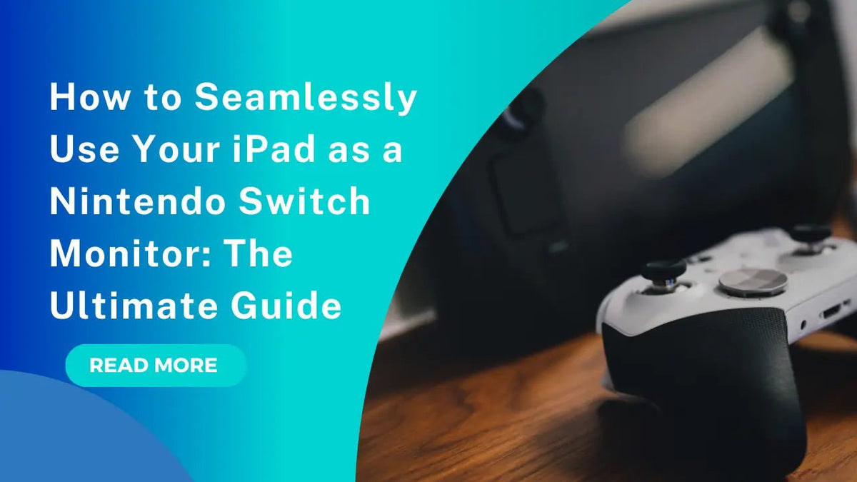 How to Seamlessly Use Your iPad as a Nintendo Switch Monitor? - Arzopa