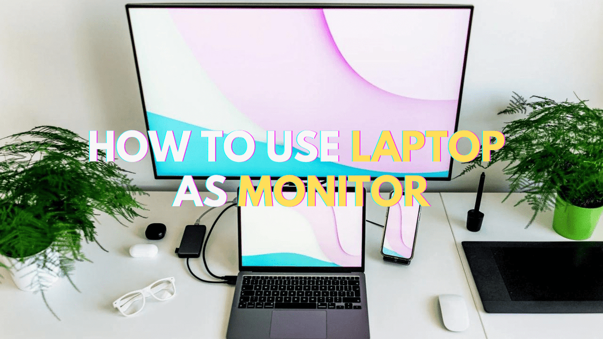 How to Use Your Laptop as a Monitor: 2024 Comprehensive Guide - Arzopa