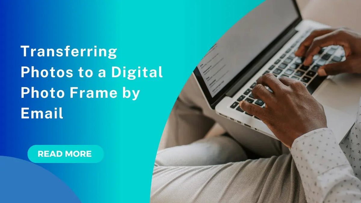 Transferring Photos to a Digital Photo Frame by Email - Arzopa