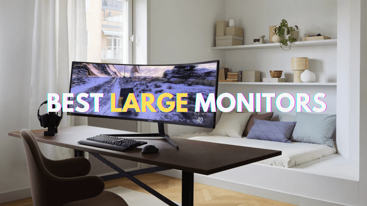 Ultimate Guide to Choose the Best Large Monitors in 2024 - Arzopa