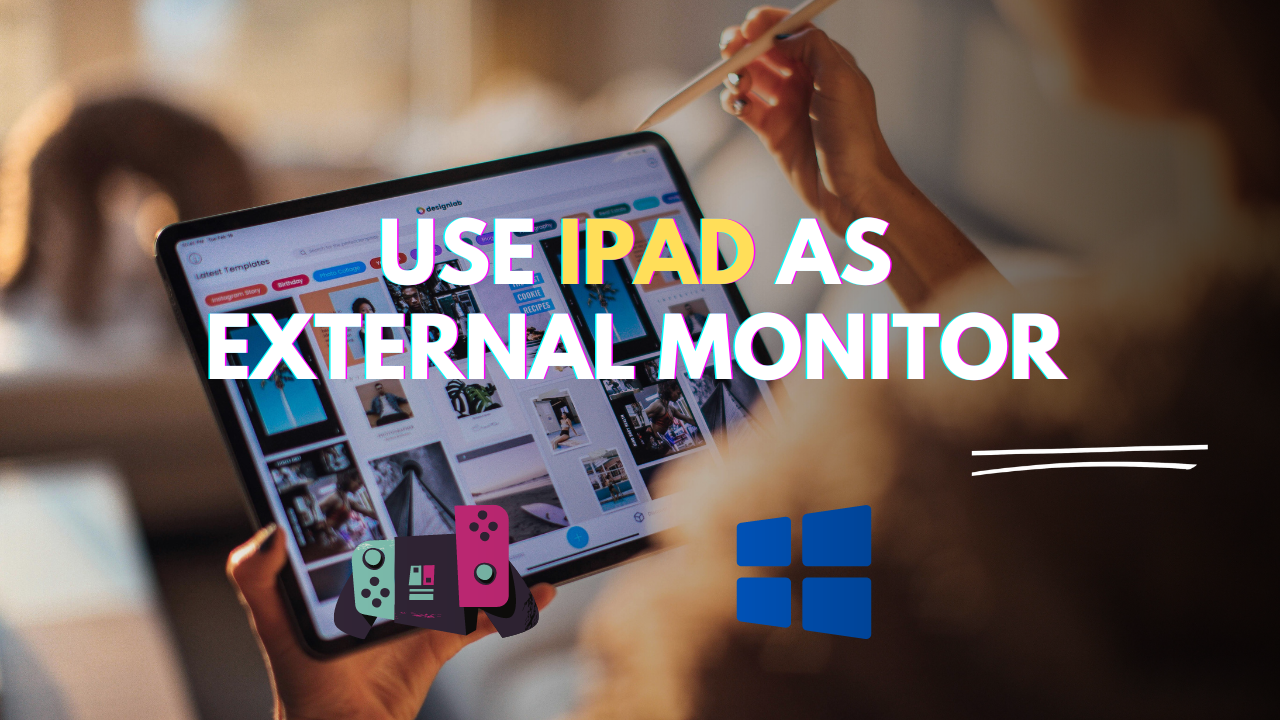 Use iPad as a External Monitor for Any Device [Mac/PC/Consoles] – Arzopa