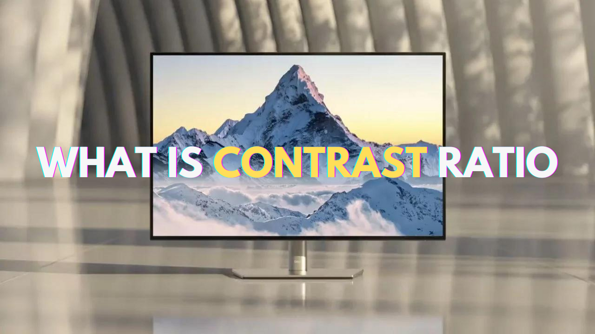 What Is Contrast Ratio? A Comprehensive Guide for Optimal Display Quality