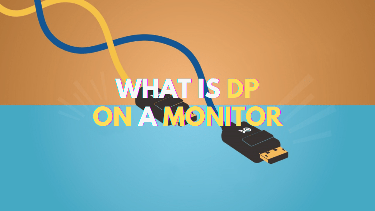 What is DP on a Monitor: The Ultimate Guide to DisplayPort Technology - Arzopa