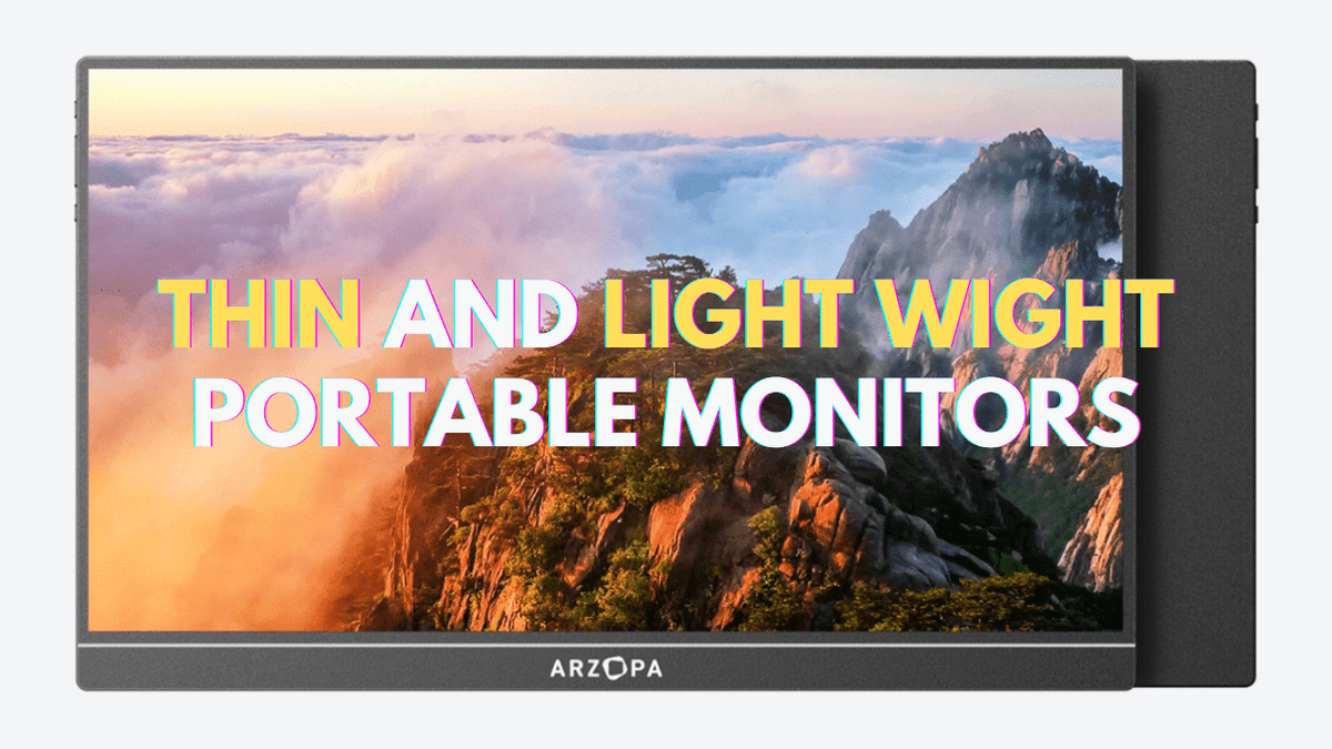 Why Thin and Lightweight Portable Monitors are Essential for On-the-Go Professionals - Arzopa